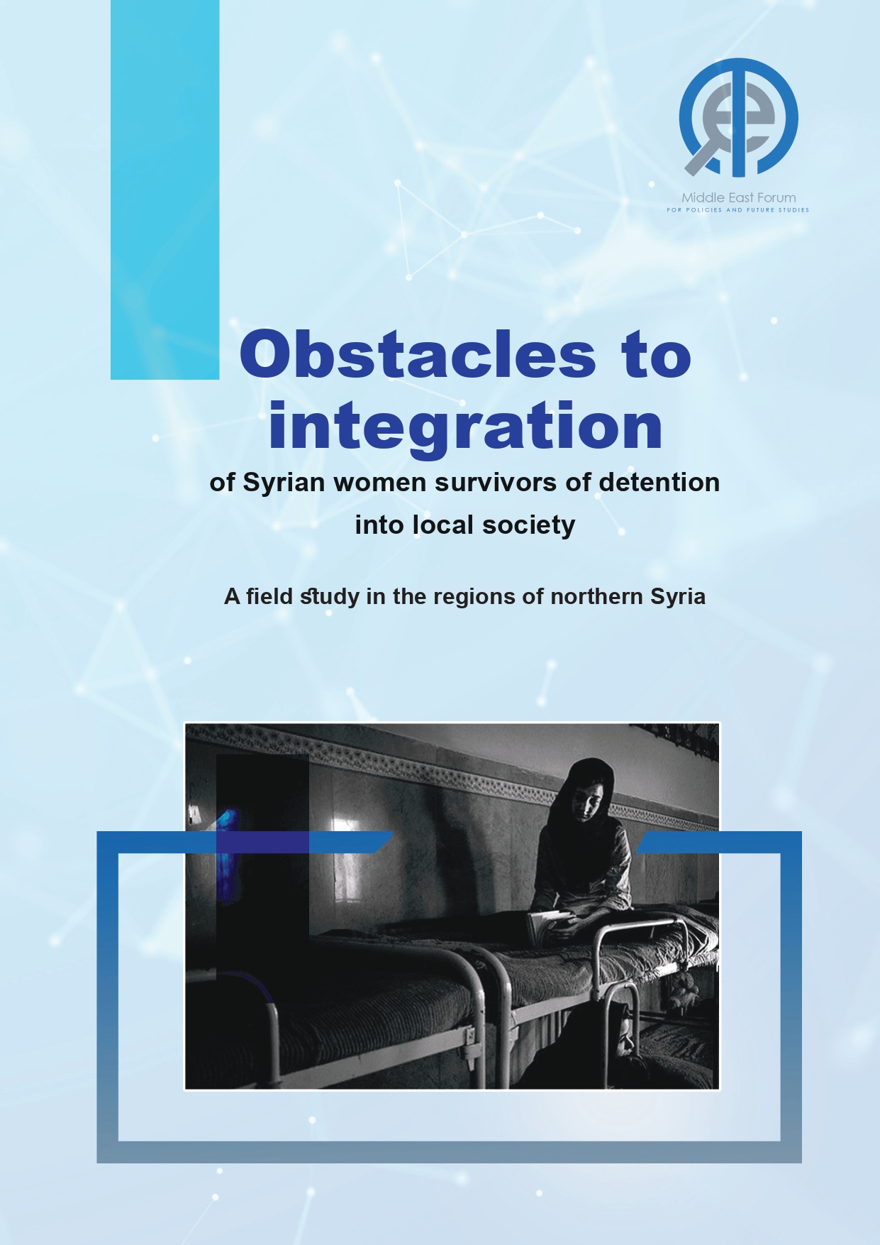 Obstacles to integration of Syrian women survivors of detention into local society - A field study in the regions of northern Syria